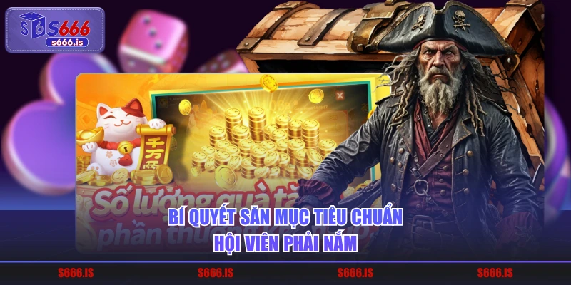 Bí quyết săn mục tiêu chuẩn hội viên phải nắm