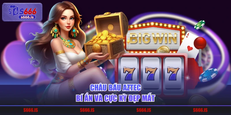 Châu báu Aztec bí ẩn và cực kỳ đẹp mắt