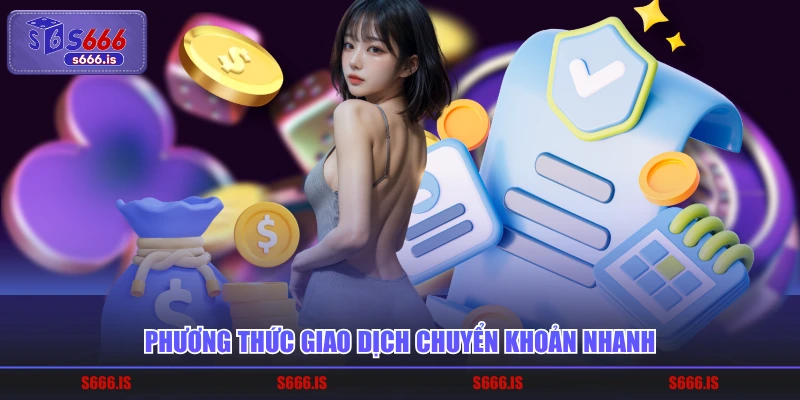 Phương thức giao dịch chuyển khoản nhanh