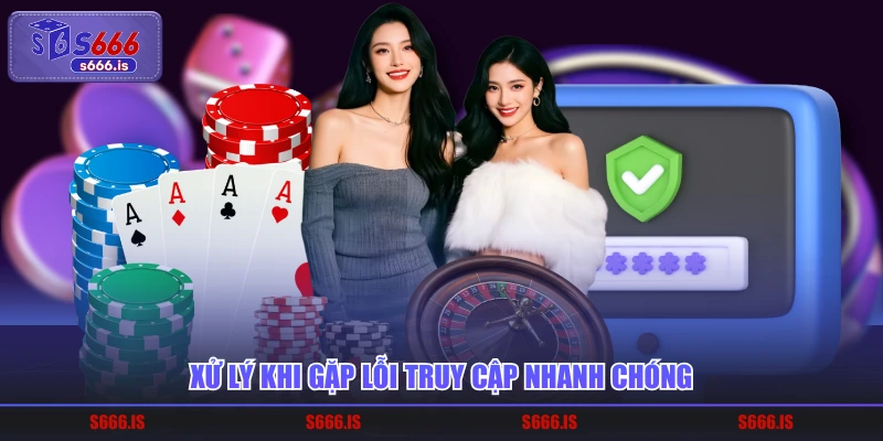 Xử lý khi gặp lỗi truy cập nhanh chóng